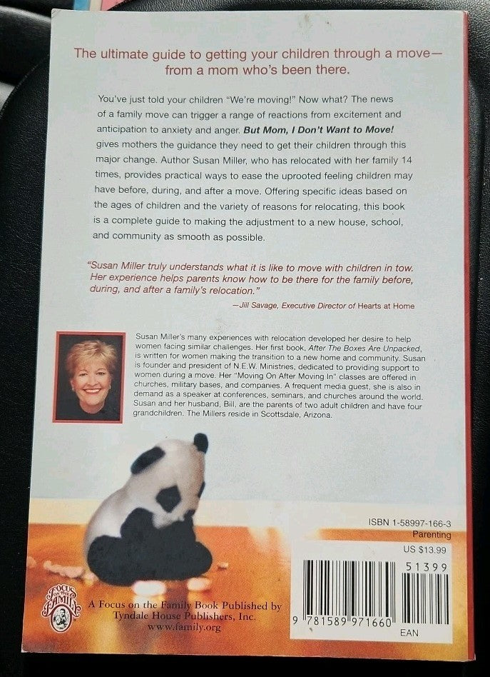 But Mom, I Don't Want to Move! : Easing the Impact of Moving on Your Children by