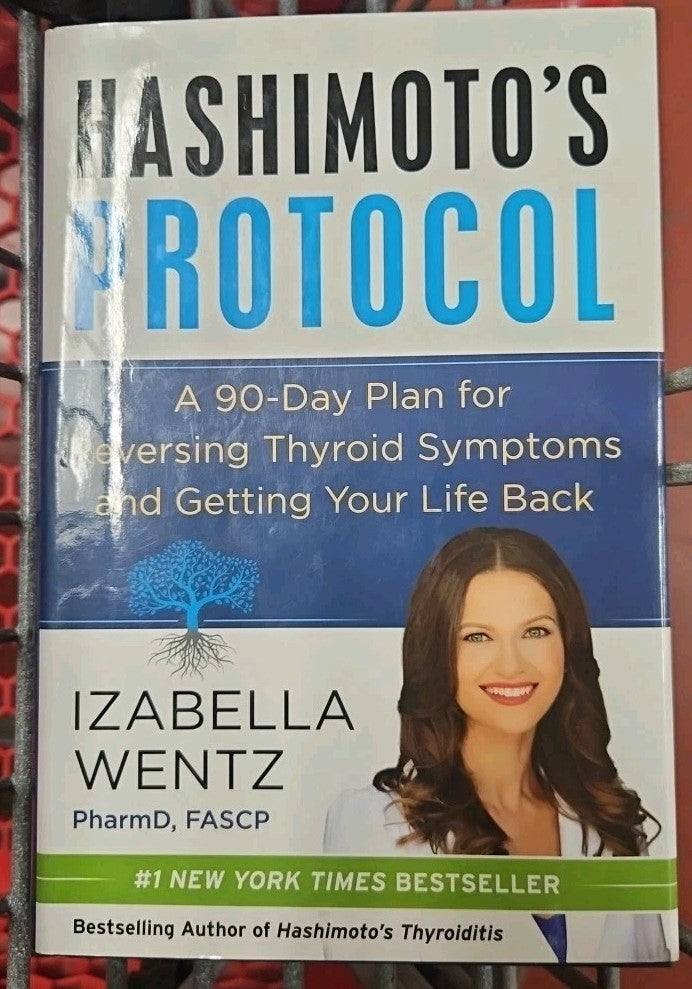 Hashimoto's Protocol : A 90-Day Plan for Reversing Thyroid Symptoms and Getting