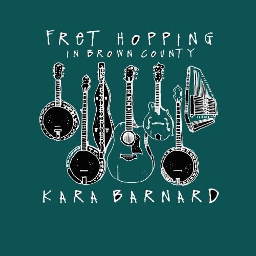 Kara Barnard - Fret Hopping in Brown County CD 2001 Self-released Folk V