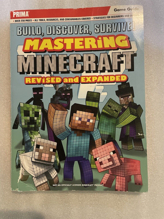Build, Discover, Survive! Mastering Minecraft, Revised and Expanded by...