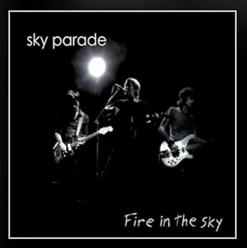 Sky Parade - Fire In the Sky (CD) Brand New