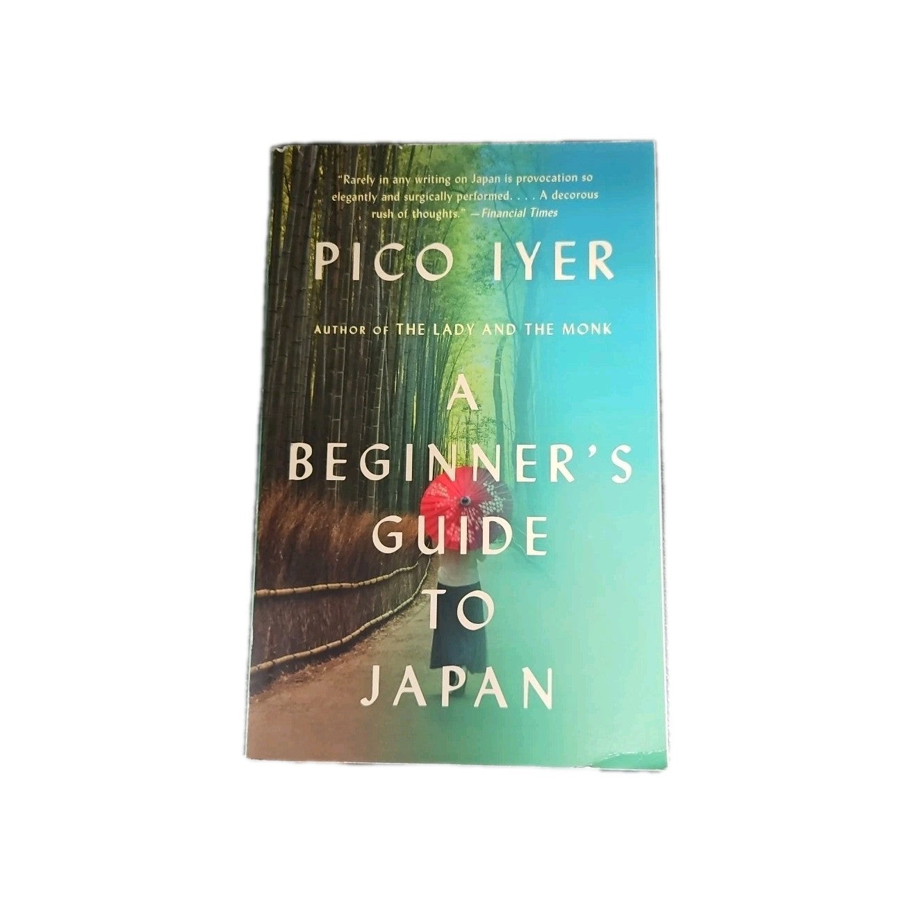 Beginner's Guide to Japan : Observations and Provocations by Pico Iyer (2020,...