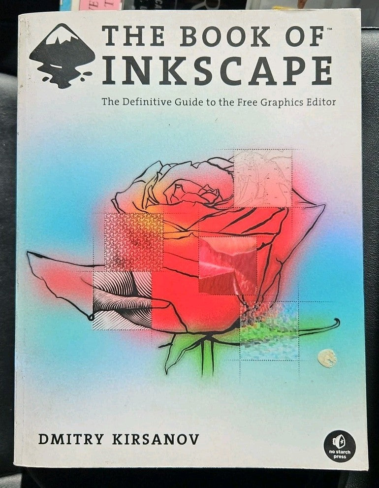 Book of Inkscape : The Definitive Guide to the Free Graphics Editor by Dmitry...