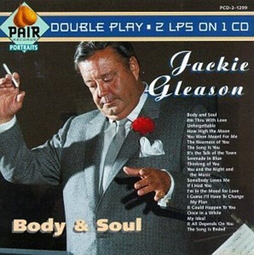 Jackie Gleason & His Orchestra - Body & Soul  [CD  1991  Cema] BRAND NEW