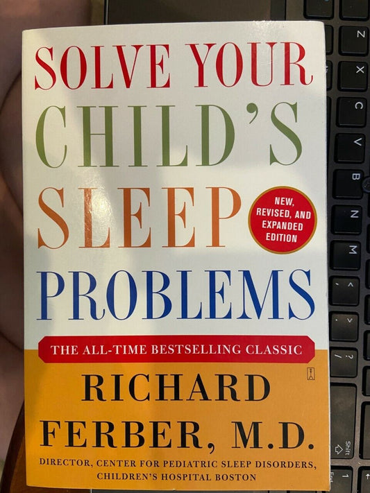 Solve Your Child's Sleep Problems : New, Revised, and Expanded Edition by Richar