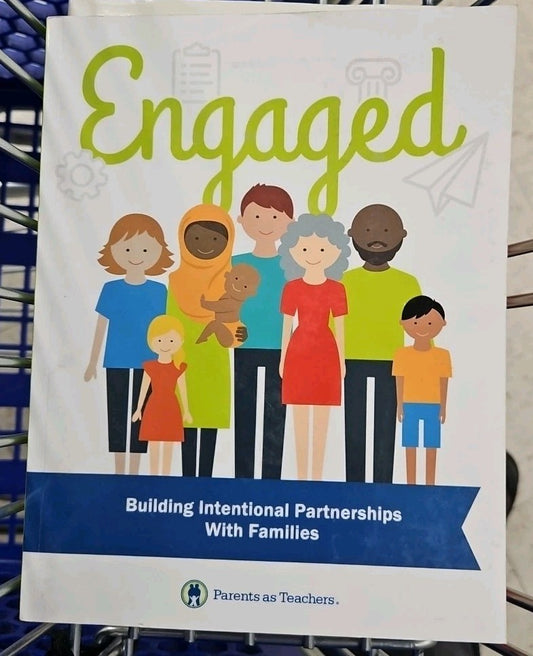 Engaged : Building Intentional Partnerships with Families by Parents as Teachers