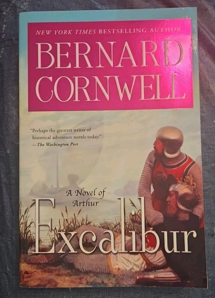Excalibur : A Novel of Arthur by Bernard Cornwell (1999, Trade Paperback)