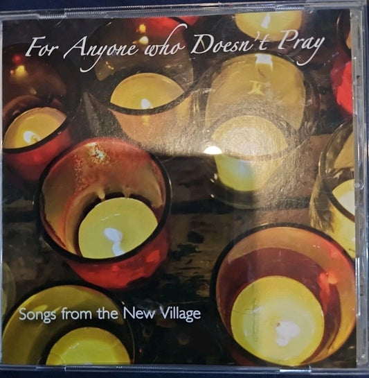 For Anyone Who Doesn't Pray: Songs From The New Village (CD)