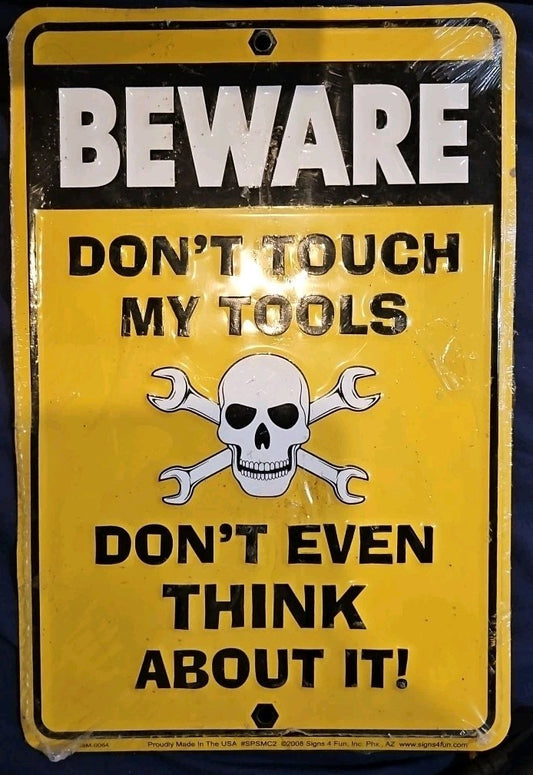 Beware DON'T TOUCH MY TOOLS Don't Even Think About It Metal Embossed Sign 031