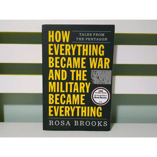 How Everything Became War & the Military Became Everything: Rosa Brooks - New