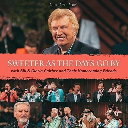 Sweeter As the Days Go by by Gaither, Bill & Gloria (CD, 2017) Sealed