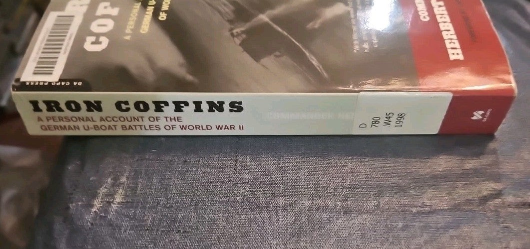 Iron Coffins : A Personal Account of the German U-Boat Battles of World War...