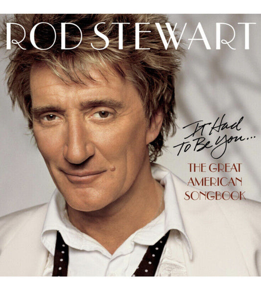 It Had to Be You... The Great American Songbook by Rod Stewart CD 2002 (km)