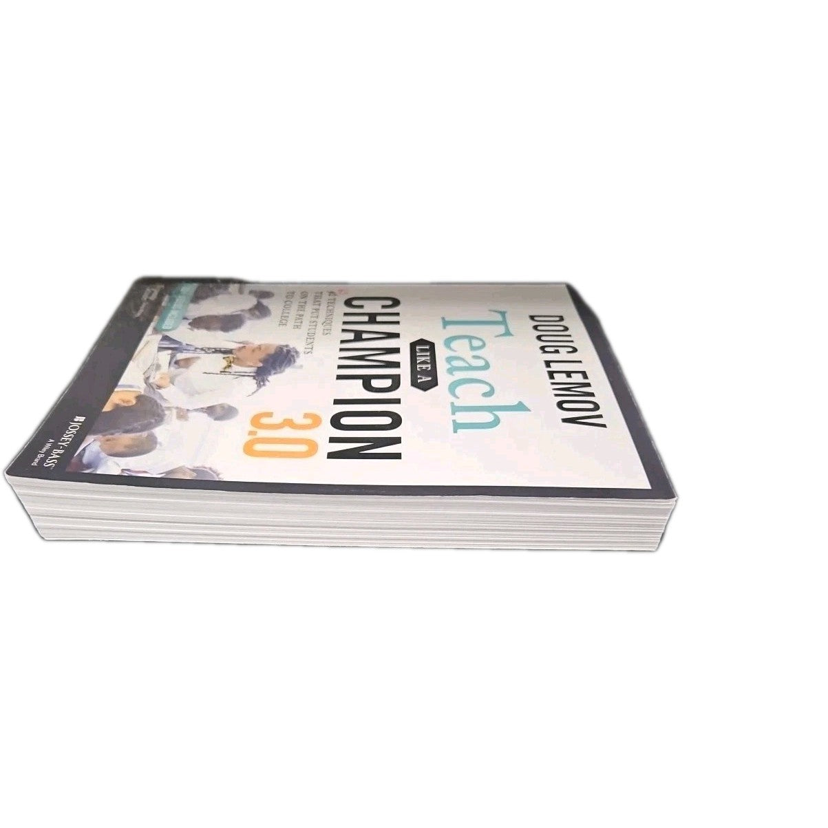 Teach Like a Champion 3. 0 : 63 Techniques That Put Students on the Path to...