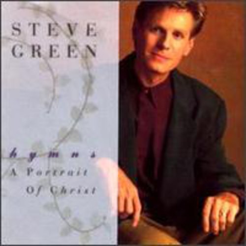 Hymns-A Portrait of Christ by Steve Green (CD, 1993)