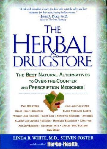 Herbal Drugstore : The Best Natural Alternatives to Over-the-Counter by...
