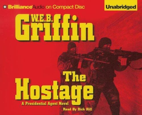 Presidential Agent Ser.: The Hostage by W. E. B. Griffin (2006, Compact Disc,...