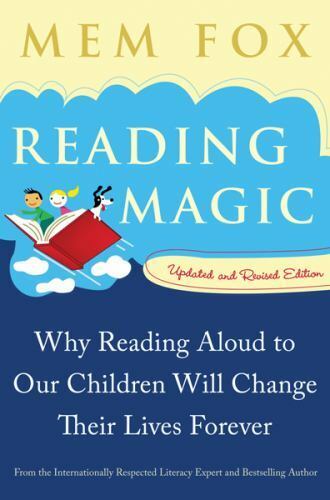 Reading Magic : Why Reading Aloud to Our Children Will Change Their Lives Foreve