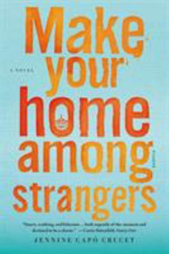 Make Your Home among Strangers : A Novel by Jennine Capó Crucet (Softcover) New