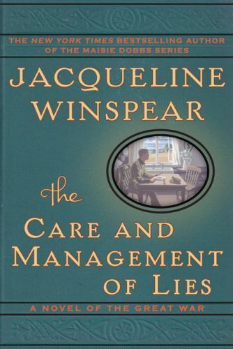 Care and Management of Lies : A Novel of the Great War by Jacqueline Winspear...