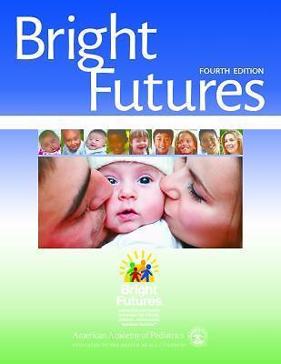 Bright Futures : Guidelines for Health Supervision of Infants, Children, and...