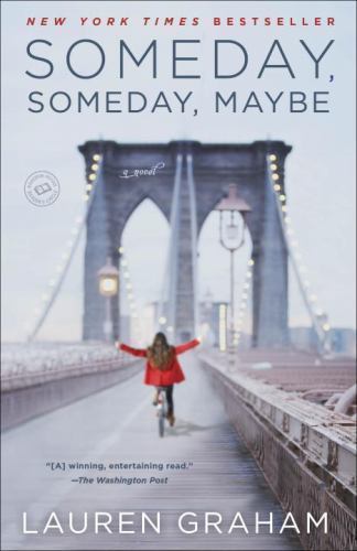 Someday, Someday, Maybe : A Novel by Lauren Graham (2014, Trade Paperback)