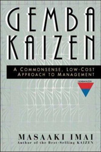 Gemba Kaizen: a Commonsense, Low-Cost Approach to Management by Masaaki Imai...